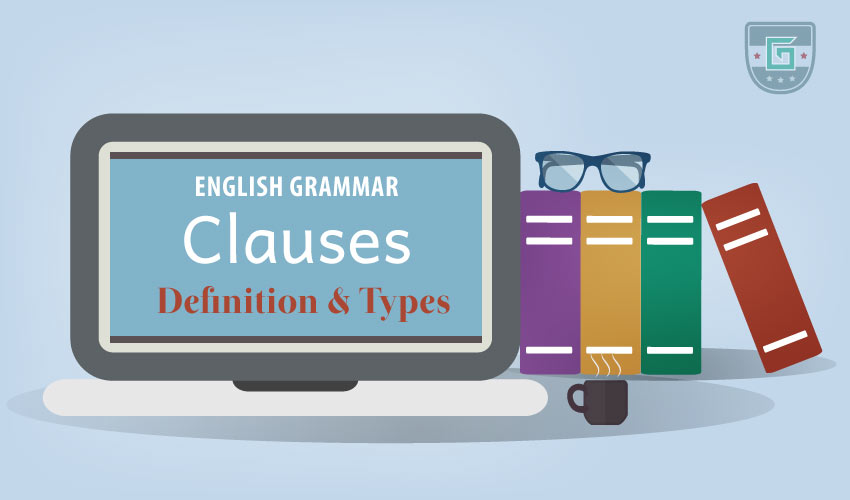 Clauses: Definition, Types & Examples