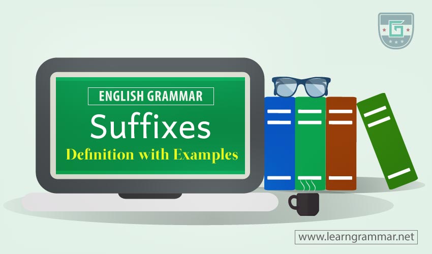 Suffixes: Definition with Examples